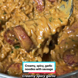 Creamy, Spicy, Garlic Noodles With Sausage