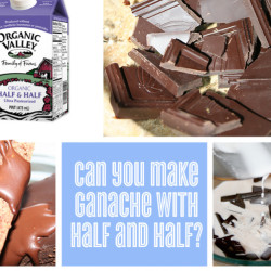 Ganache With Half And Half Instead Of Cream